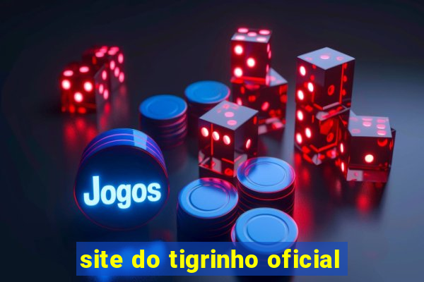 site do tigrinho oficial